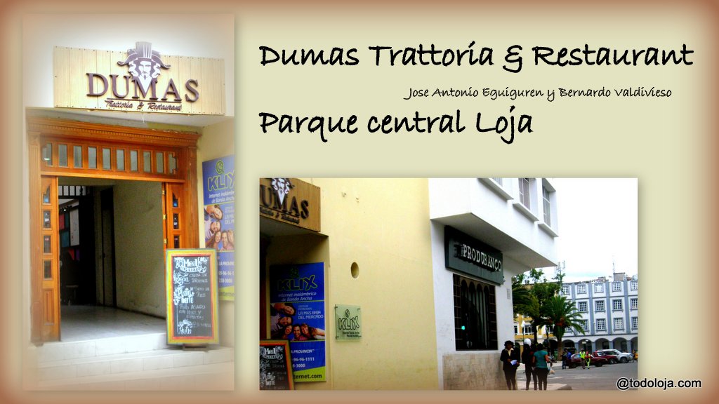 Dumas Trattoria & Restaurant - Loja Ecuador